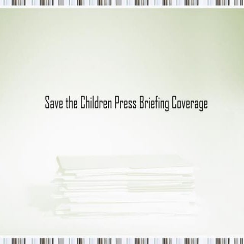Save the children press breifing coverage | PDF