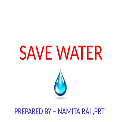 SAVE WATER.pptx water is a precious resource | PPTX