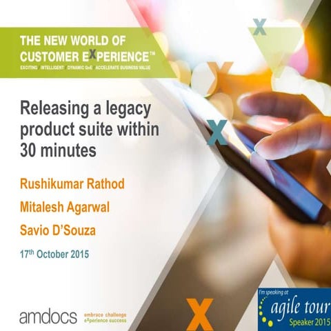 Agile Tour Pune 2015: Releasing a legacy product suite within 30 minutes: Sav...