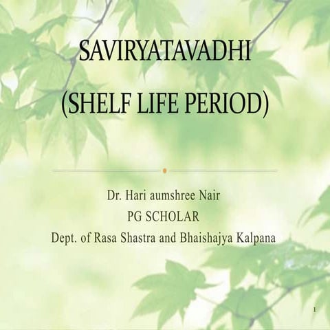 Saviryata avadhi -  SHELF LIFE in Ayurveda and Modern point of View