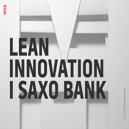 Lean Innovation i Saxo Bank / Morgenbooster