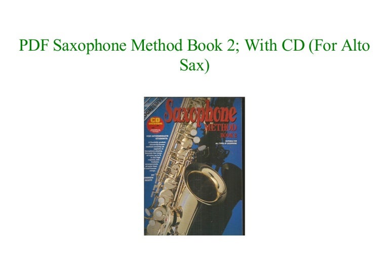 Read [PDF] Saxophone Method Book 2; With CD (For Alto Sax) NEW 2018