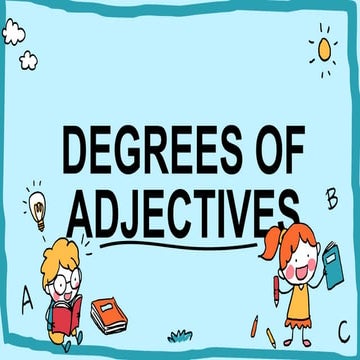 Degree of Adjectives (Positive, Comparative, Superlative).pptx