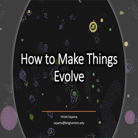 How to Make Things Evolve