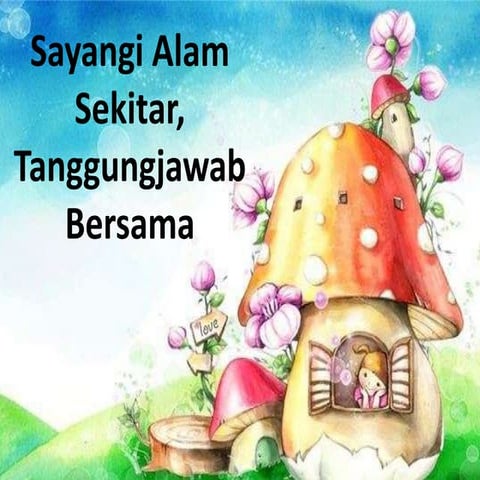 Sayangi alam sekitar, tanggungjawab bersama