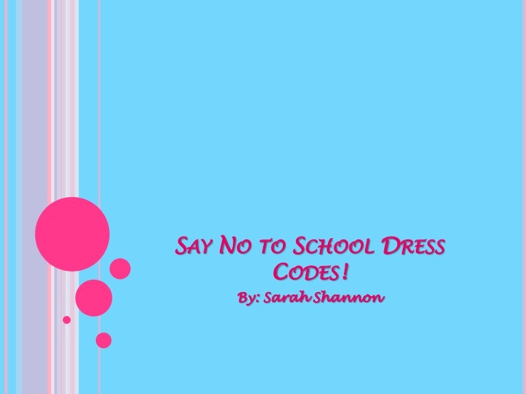 Say No To School Dress Codes!