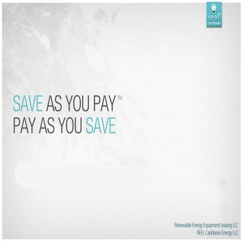 Reel Caribbean Energy Save As You Pay - Pay As You Save Program