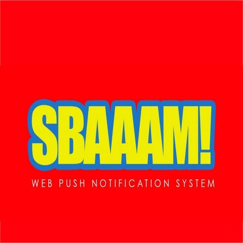 SBAAAM, Web Push Notification System V.12