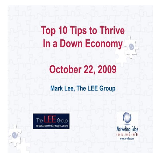 TOP 10 TIPS FOR THRIVING IN A DOWN ECONOMY
