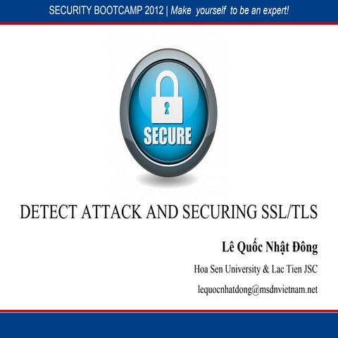 SBC 2012 - SSL/TLS Attacks & Defenses (Lê Quốc Nhật Đông)