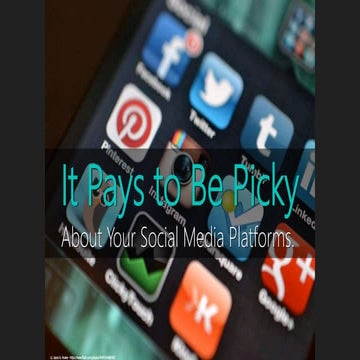 It Pays to Be Picky About Your Social Media Platforms