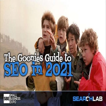 The Goonies Guide to SEO in 2021