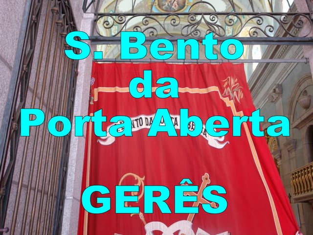 S. Bento Da Porta Aberta Lgsom