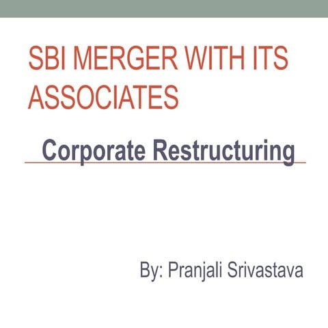 Sbi merger with its associates    by PRANJALI SRIVASTAVA