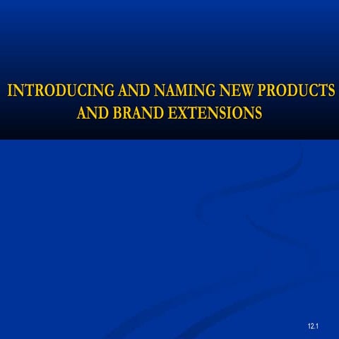 INTRODUCTING AND NAMING NEW PRODUCTS AND BRAND EXTENSIONS