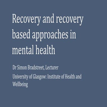 Recovery and recovery based approaches in mental health