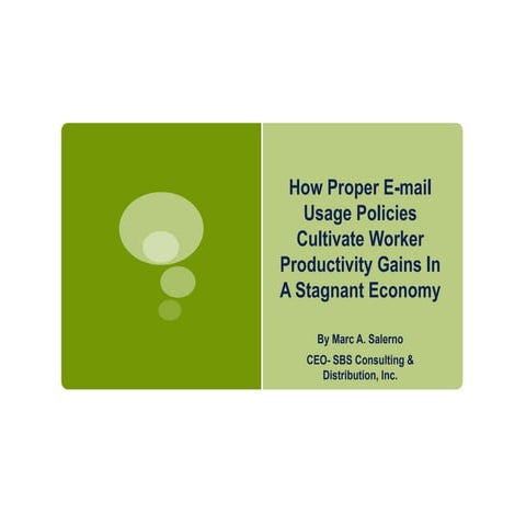 How Proper E-mail Usage Policies Cultivate Worker Productivity Gains In A Sta...