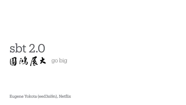 sbt 2.0: go big (Scala Days 2025 edition)