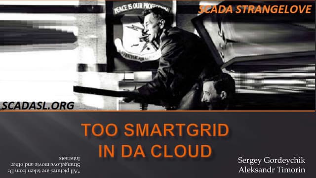 SCADA StrangeLove: Too Smart Grid i...