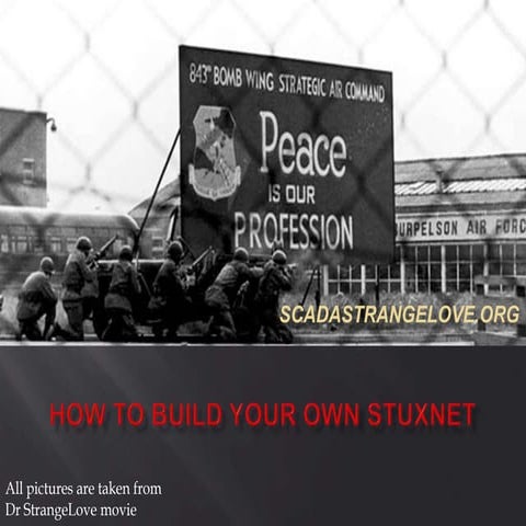 Scada strange love   uwn-stuxnet