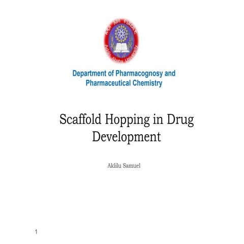 Scaffold hopping in drug development  ppt