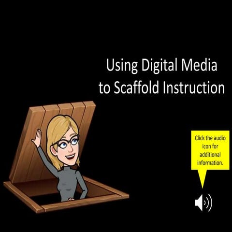 Scaffolding Digital Media