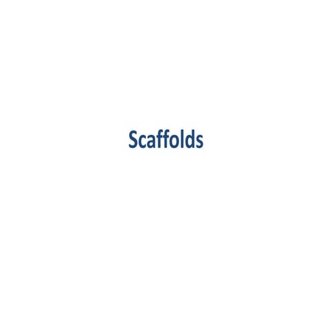 Scaffolds