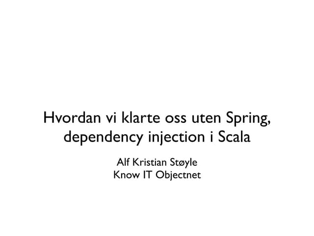 Dependency injection in Scala
