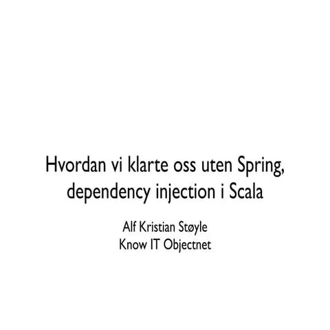 Dependency injection in Scala