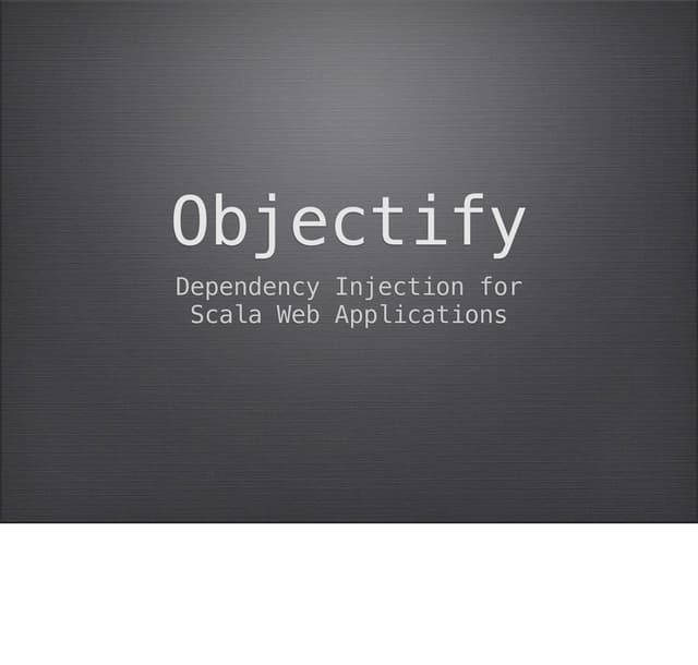 Scala meetup - Objectify