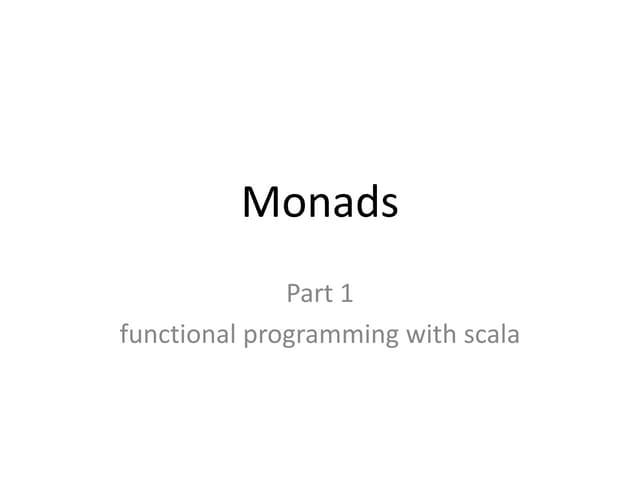 Introduction to Monads in Scala (1)