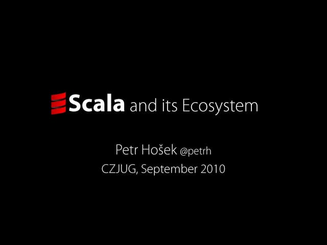 Scala and its Ecosystem