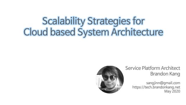 Scalability strategies for cloud based system architecture