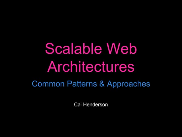 Scalable Web Architectures: Common ...