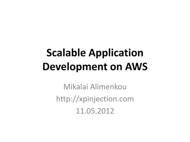 Scalable Application Development on AWS