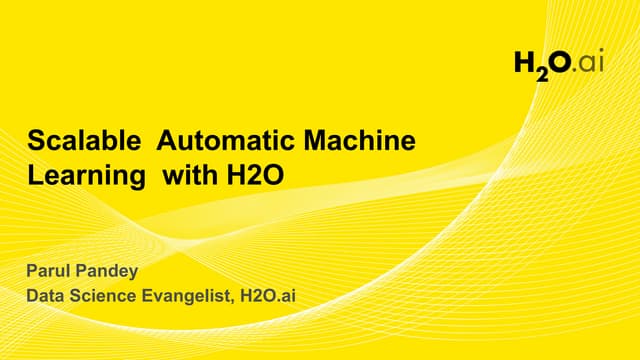 Scalable Automatic Machine Learning with H2O