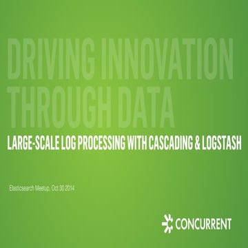 Elasticsearch + Cascading for Scalable Log Processing