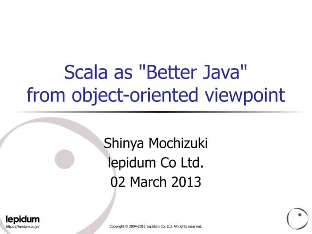 Scala as "Better Java" from object-oriented viewpoint | PPT