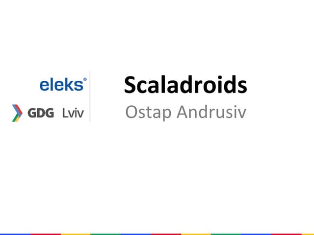 Scaladroids: Developing Android Apps with Scala