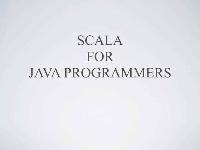 Scala For Java Programmers