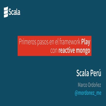 Empezando con Play y reactive mongo (Segundo meetup Scala Perú Dec 2015)