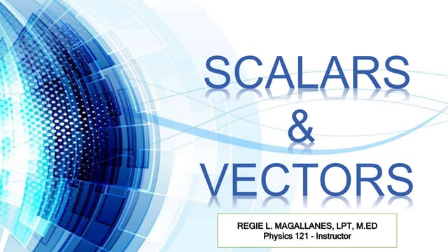 Scalar and Vector Scalars and Vectors.pptx | Physics | Science