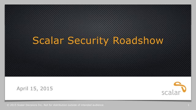 Scalar Security Roadshow: Toronto Presentation - April 15, 2015