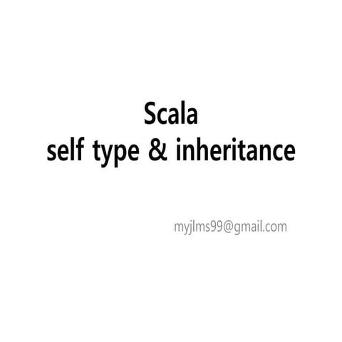 Scala self type inheritance | PPT