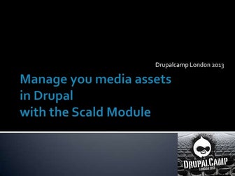 Manage you media assets in Drupal with Scald module - dclondon