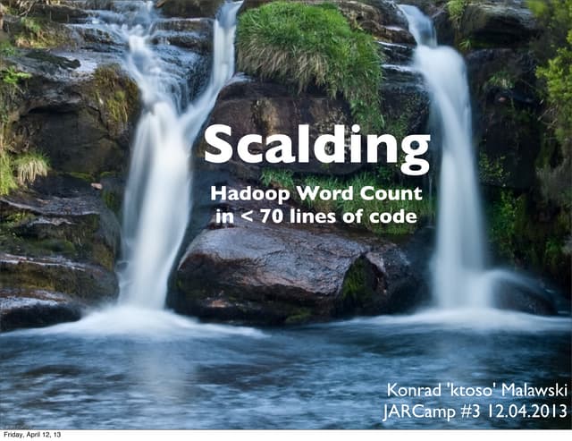 Scalding - Hadoop Word Count in LESS than 70 lines of code