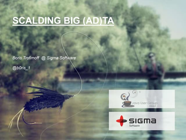 Scalding Big (Ad)ta