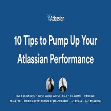 10 Tips to Pump Up Your Atlassian Performance