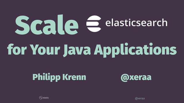 JavaFest. Philipp Krenn. Scale Elasticsearch for Your Java Applications