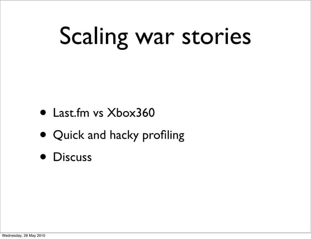 ScaleCamp 2009 - Last.fm vs Xbox